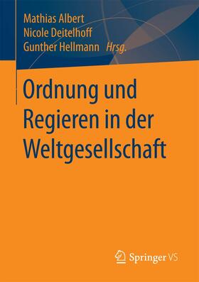 Albert / Hellmann / Deitelhoff |  Ordnung und Regieren in der Weltgesellschaft | Buch |  Sack Fachmedien