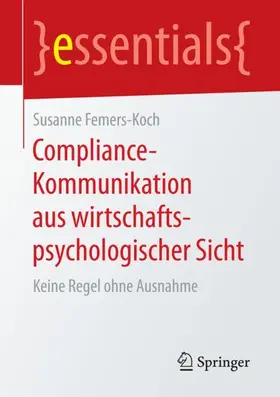 Femers-Koch |  Compliance-Kommunikation aus wirtschaftspsychologischer Sicht | Buch |  Sack Fachmedien