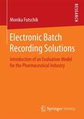 Futschik |  Electronic Batch Recording Solutions | Buch |  Sack Fachmedien
