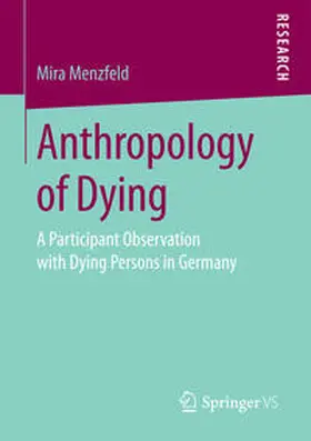 Menzfeld |  Anthropology of Dying | Buch |  Sack Fachmedien