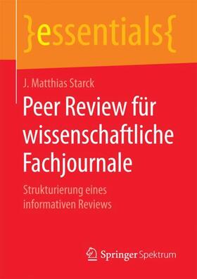Starck | Peer Review für wissenschaftliche Fachjournale | Buch | 978-3-658-19836-7 | sack.de