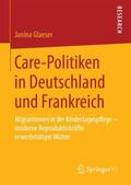 Glaeser |  Care-Politiken in Deutschland und Frankreich | Buch |  Sack Fachmedien