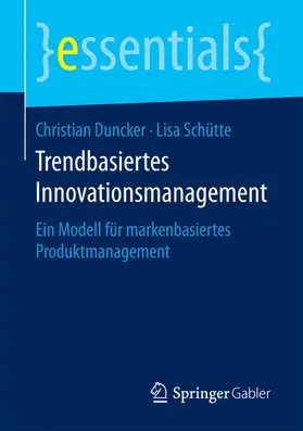 Duncker / Schütte | Trendbasiertes Innovationsmanagement | E-Book | www.sack.de