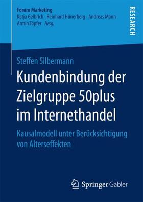 Silbermann | Kundenbindung der Zielgruppe 50plus im Internethandel | Buch | 978-3-658-19942-5 | sack.de