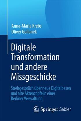Krebs / Gollanek | Digitale Transformation und andere Missgeschicke | Buch | 978-3-658-19970-8 | sack.de
