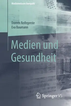 Reifegerste / Baumann |  Medien und Gesundheit | Buch |  Sack Fachmedien