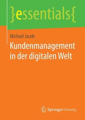 Jacob |  Kundenmanagement in der digitalen Welt | Buch |  Sack Fachmedien