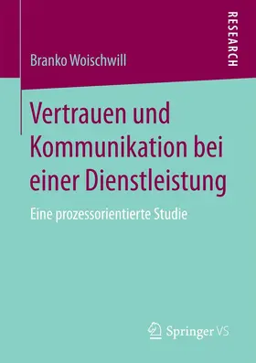 Woischwill | Vertrauen und Kommunikation bei einer Dienstleistung | E-Book | www.sack.de