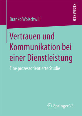 Woischwill | Vertrauen und Kommunikation bei einer Dienstleistung | E-Book | sack.de