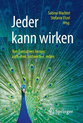 Wachtel / Etzel | Jeder kann wirken | Buch | 978-3-658-20122-7 | sack.de