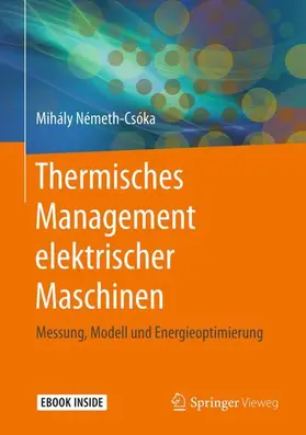 Németh-Csóka | Thermisches Management elektrischer Maschinen | Medienkombination | 978-3-658-20132-6 | www.sack.de