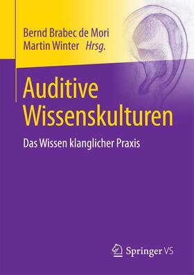 Winter / Brabec de Mori |  Auditive Wissenskulturen | Buch |  Sack Fachmedien