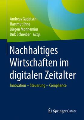 Gadatsch / Schreiber / Ihne |  Nachhaltiges Wirtschaften im digitalen Zeitalter | Buch |  Sack Fachmedien