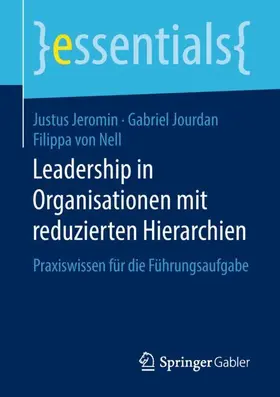 Jeromin / Jourdan / von Nell |  Leadership in Organisationen mit reduzierten Hierarchien | Buch |  Sack Fachmedien