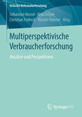 Nessel / Tröger / Fridrich |  Multiperspektivische Verbraucherforschung | eBook | Sack Fachmedien