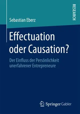 Eberz |  Effectuation oder Causation? | Buch |  Sack Fachmedien