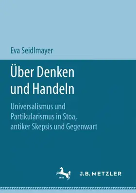 Seidlmayer |  Über Denken und Handeln | Buch |  Sack Fachmedien