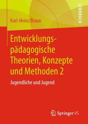 Braun | Entwicklungspädagogische Theorien, Konzepte und Methoden 2 | Buch | 978-3-658-20288-0 | sack.de