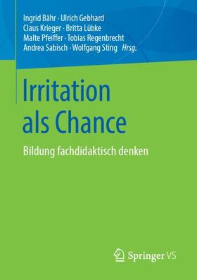 Bähr / Gebhard / Krieger | Irritation als Chance | Buch | 978-3-658-20292-7 | sack.de
