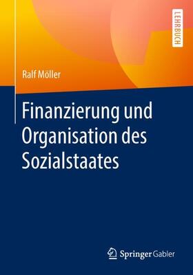Möller | Möller, R: Finanzierung und Organisation des Sozialstaates | Buch | 978-3-658-20328-3 | sack.de