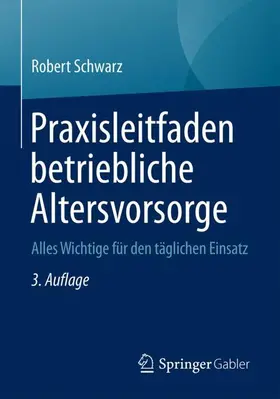 Schwarz | Praxisleitfaden betriebliche Altersvorsorge | Buch | 978-3-658-20342-9 | www.sack.de