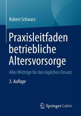 Schwarz | Praxisleitfaden betriebliche Altersvorsorge | Buch | sack.de