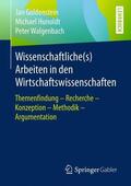 Goldenstein / Walgenbach / Hunoldt |  Wissenschaftliche(s) Arbeiten in den Wirtschaftswissenschaften | Buch |  Sack Fachmedien