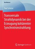 Schütze |  Transversale Strahldynamik bei der Erzeugung kohärenter Synchrotronstrahlung | Buch |  Sack Fachmedien