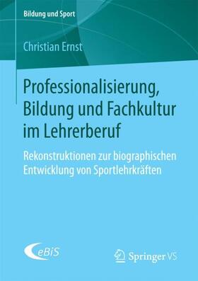 Ernst | Professionalisierung, Bildung und Fachkultur im Lehrerberuf | Buch | sack.de