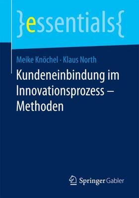 Knöchel / North | Kundeneinbindung im Innovationsprozess - Methoden | Buch | 978-3-658-20410-5 | sack.de