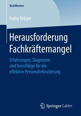 Krüger | Herausforderung Fachkräftemangel | Buch | 978-3-658-20420-4 | sack.de