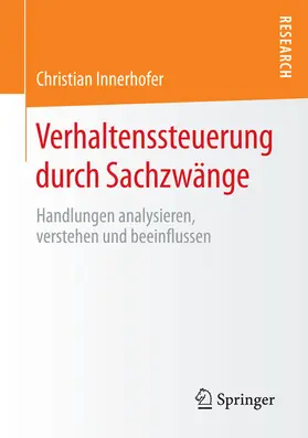 Innerhofer | Verhaltenssteuerung durch Sachzwänge | E-Book | sack.de