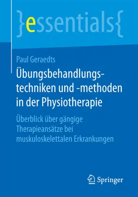 Geraedts |  Übungsbehandlungstechniken und -methoden in der Physiotherapie | eBook | Sack Fachmedien
