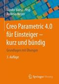 Meyer / Vajna |  Creo Parametric 4.0 für Einsteiger ¿ kurz und bündig | Buch |  Sack Fachmedien