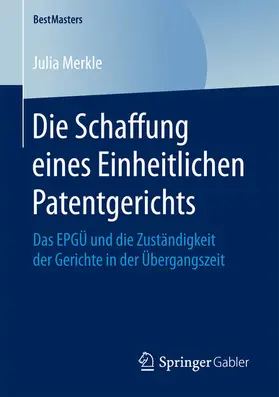 Merkle | Die Schaffung eines Einheitlichen Patentgerichts | E-Book | sack.de