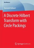 Volland |  A Discrete Hilbert Transform with Circle Packings | Buch |  Sack Fachmedien