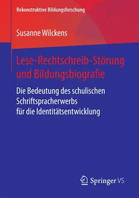 Wilckens | Lese-Rechtschreib-Störung und Bildungsbiografie | E-Book | www.sack.de
