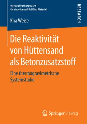 Weise |  Die Reaktivität von Hüttensand als Betonzusatzstoff | eBook | Sack Fachmedien