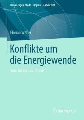 Weber | Konflikte um die Energiewende | Buch | 978-3-658-20523-2 | sack.de
