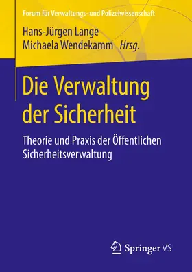 Lange / Wendekamm |  Die Verwaltung der Sicherheit | Buch |  Sack Fachmedien