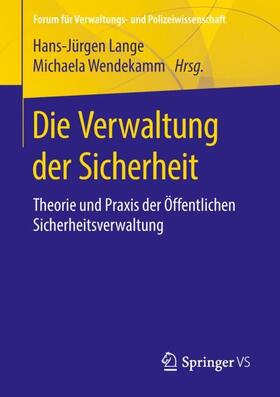 Wendekamm / Lange | Die Verwaltung der Sicherheit | Buch | 978-3-658-20535-5 | sack.de