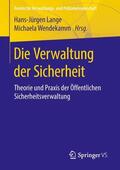Wendekamm / Lange |  Die Verwaltung der Sicherheit | Buch |  Sack Fachmedien