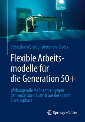 Wörwag / Cloots | Flexible Arbeitsmodelle für die Generation 50+ | E-Book | sack.de