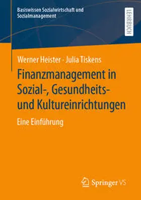 Heister / Tiskens |  Finanzmanagement in Sozial-, Gesundheits- und Kultureinrichtungen | eBook | Sack Fachmedien