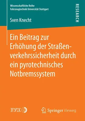 Knecht | Ein Beitrag zur Erhöhung der Straßenverkehrssicherheit durch ein pyrotechnisches Notbremssystem | E-Book | sack.de