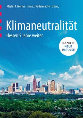 Worms / Radermacher | Klimaneutralität - Hessen 5 Jahre weiter | Buch | 978-3-658-20605-5 | sack.de