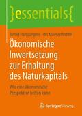 Hansjürgens / Moesenfechtel |  Ökonomische Inwertsetzung zur Erhaltung des Naturkapitals | Buch |  Sack Fachmedien