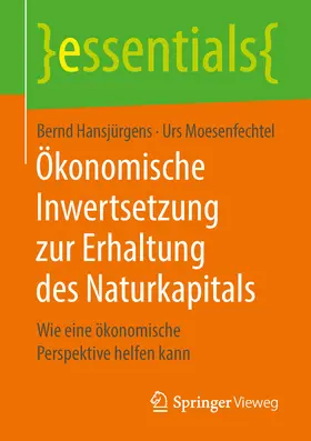 Hansjürgens / Moesenfechtel |  Ökonomische Inwertsetzung zur Erhaltung des Naturkapitals | eBook | Sack Fachmedien