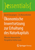 Hansjürgens / Moesenfechtel |  Ökonomische Inwertsetzung zur Erhaltung des Naturkapitals | eBook | Sack Fachmedien