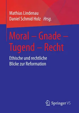 Lindenau / Schmid Holz |  Moral – Gnade – Tugend – Recht | eBook | Sack Fachmedien